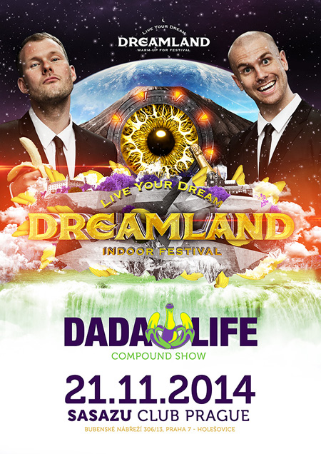 Dreamland / Dada Life -Club SaSaZu
 
Praha